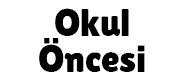 Okul Öncesi