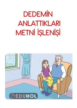 DEDEMİN ANLATTIKLARI METNİ İŞLENİŞİ