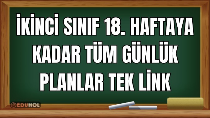 2. Sınıf 18. Haftaya Kadar Tüm Günlük Planlar