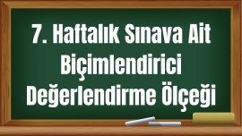7. Haftalık Sınava Ait Biçimlendirici Değerlendirme Ölçeği