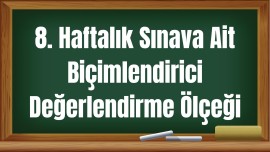 8. Haftalık Sınava Ait Biçimlendirici Değerlendirme Ölçeği