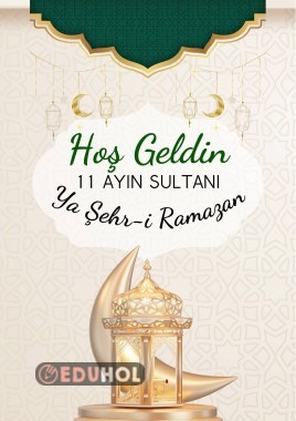 Hoş Geldin 11 Ayın Sultanı Ya Şehr-i Ramazan