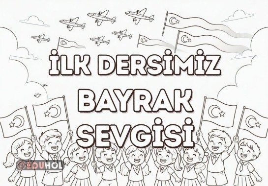 İlk Dersimiz Bayrak Sevgisi