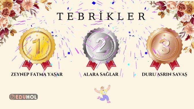 Etkinliğimize katılan tüm öğrencilerime teşekkür ederim.😊
Sıralamadaki diğer öğrenciler
(Dereceye giren öğrenciler kutlama videomuzda)
4. Simay Koç
5. Cemre Korkmaz
6. Ceyla Şahan
7. İbrahim Enes Gündüz
8. Asya Akkaş
9. İbrahim Zamur
10.Uras Korkmaz