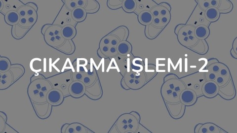 Çıkarma İşlemi-2
