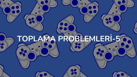 Toplama Problemleri-5