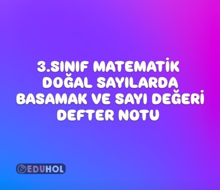 3.SINIF MATEMATİK DOĞAL SAYILARDA BASAMAK VE SAYI DEĞERİ DEFTER NOTU