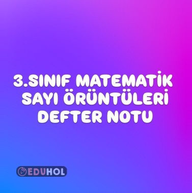 3.SINIF MATEMATİK SAYI ÖRÜNTÜLERİ DEFTER NOTU
