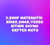 3.SINIF MATEMATİK BİRER, ONAR, YÜZER RİTMİK SAYMA DEFTER NOTU