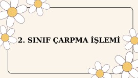 2. Sınıf Çarpma İşlemi
