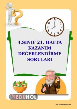 4. SINIF 21. HAFTA KAZANIM DEĞERLENDİRME SORULARI