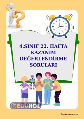 4. SINIF 22. HAFTA KAZANIM DEĞERLENDİRME SORULARI