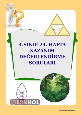 4. SINIF 24. HAFTA KAZANIM DEĞERLENDİRME SORULARI