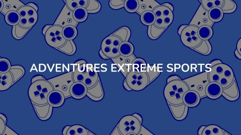 ADVENTURES EXTREME SPORTS