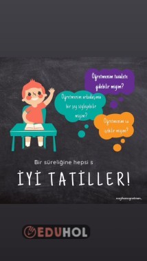 Tüm meslektaşlarıma ve öğrencilerime iyi tatiller diliyorum