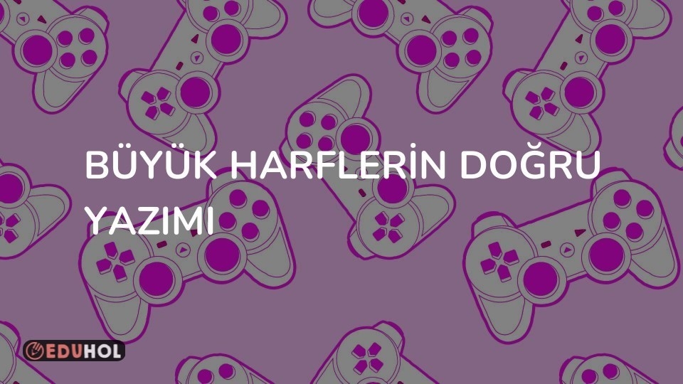 Büyük Harflerin Doğru Yazımı