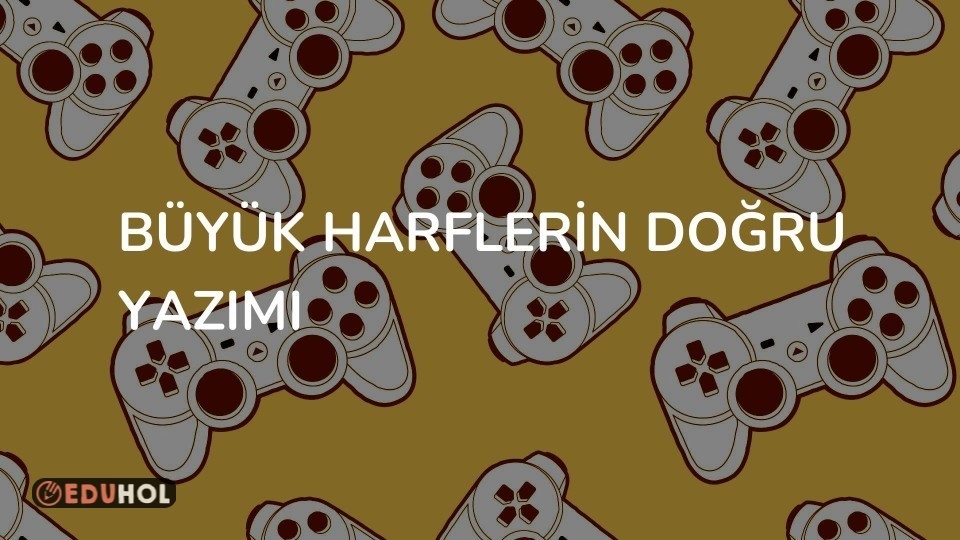 Büyük Harflerin Doğru Yazımı