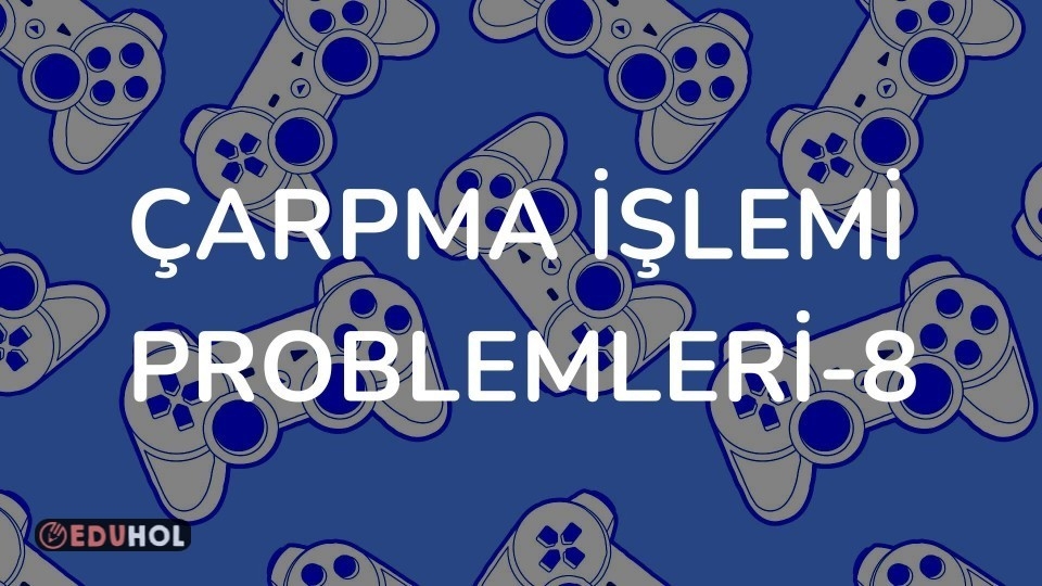 Çarpma İşlemi Problemleri-8