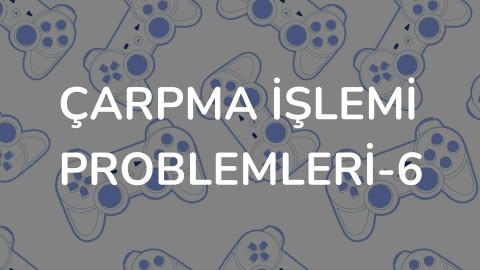 Çarpma İşlemi Problemleri-6