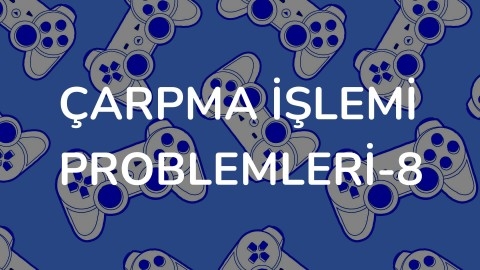 Çarpma İşlemi Problemleri-8