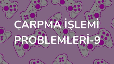 Çarpma İşlemi Problemleri-9