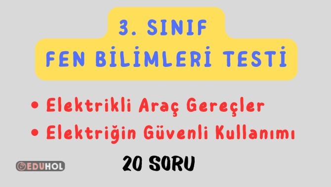 3. Sınıf Fen Bilimleri - Elektrikli Araç Gereçler ve Elektriğin Güvenli Kullanımı Testi