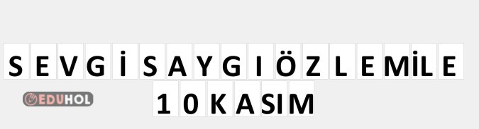 10 KASIM SEVGİ SAYGI ÖZLEM İLE YAZISI