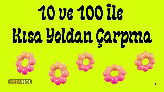 10 ve 100 ile Kısa Yoldan Çarpma İşlemi