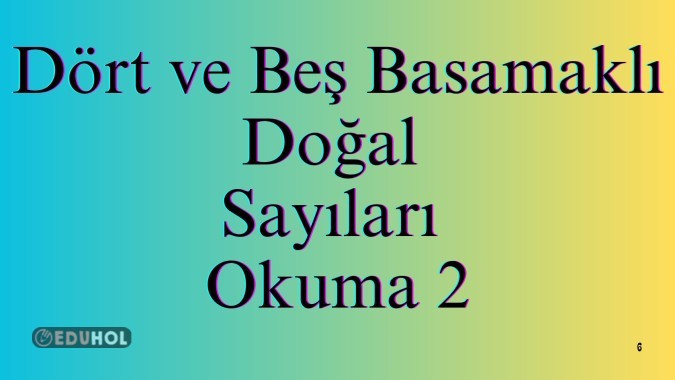 Dört ve Beş Basamaklı Doğal Sayıların Okunuşu 2