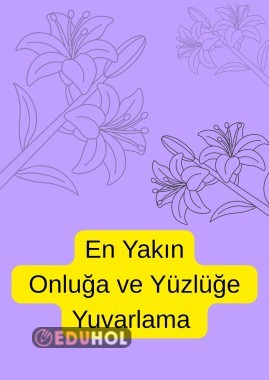 En Yakın Onluğa ve Yüzlüğe Yuvarlama ✔️