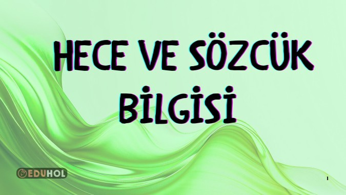 Hece ve Kelime Bilgisi⚡