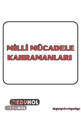milli mücadele kahramanları