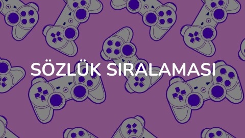SÖZLÜK SIRALAMASI