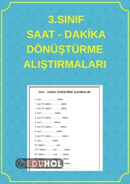 3. SINIF SAAT- DAKİKA DÖNÜŞTÜRME ALIŞTIRMALARI