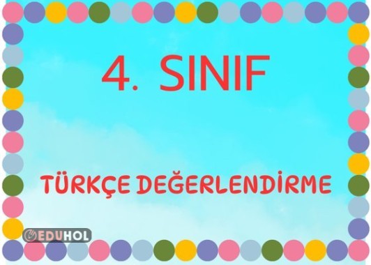 4. SINIF TÜRKÇE DERSİ DEĞERLENDİRME