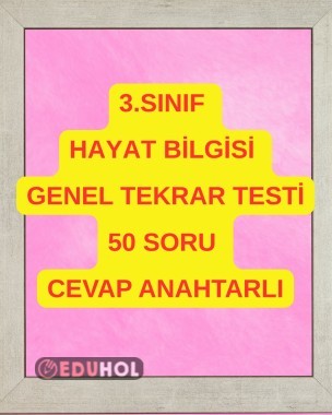 50 SORULUK HAYAT BİLGİSİ GENEL TEKRAR TESTİ