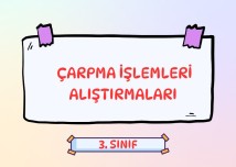 3. SINIF ÇARPMA İŞLEMLERİ ALIŞTIRMALARI