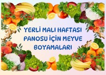 YERLİ MALI HAFTASI İÇİN PANO SÜSLEMESİNDE KULLANABİLECEĞİNİZ MEYVE BOYAMALARI