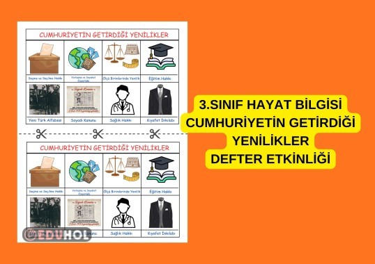 3.SINIF HAYAT BİLGİSİ CUMHURİYETİN GETİRDİĞİ YENİLİKLER DEFTER ETKİNLİĞİ