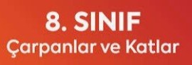 ÇARPANLAR VE KATLAR