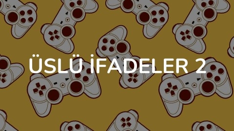 ÜSLÜ İFADELER 2