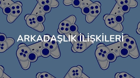 ARKADAŞLIK İLİŞKİLERİ