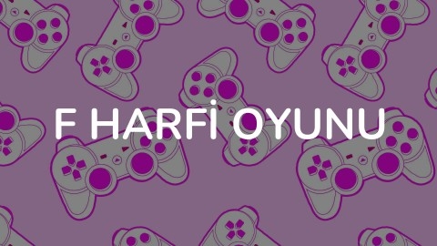 F HARFİ OYUNU