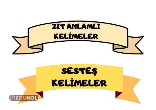 PANO İÇİN BAŞLIKLAR(ZIT ANLAMLI VE SESTEŞ KELİMELER)
