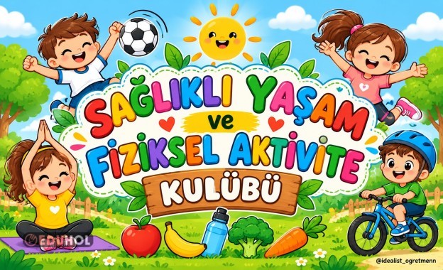 SAĞLIKLI YAŞAM VE FİZİKSEL AKTIVİTE KULÜBÜ