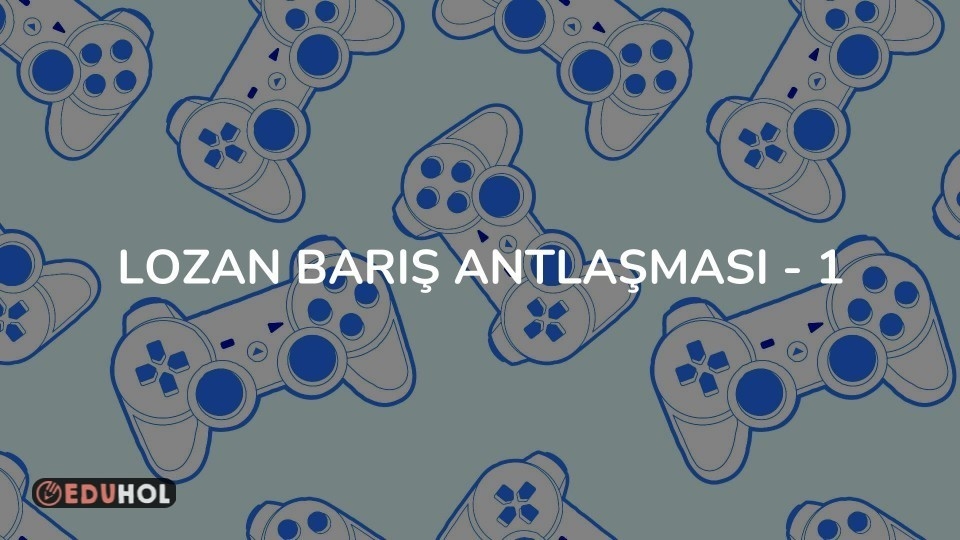 Lozan Barış Antlaşması - 1