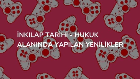 İnkılap Tarihi - Hukuk Alanında Yapılan Yenilikler