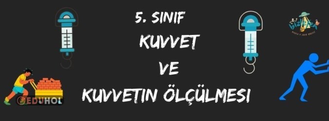 Kuıvvet ve Kuvvetin Ölçülmesi