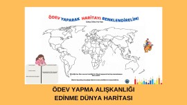 ÖDEV YAPMA ALIŞKANLIĞI EDİNME DÜNYA HARİTASI