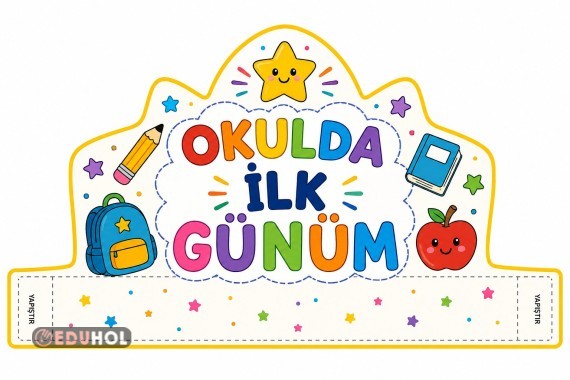 Okulda ilk günüm tacı